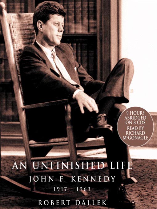Title details for An Unfinished Life by Robert Dallek - Available
